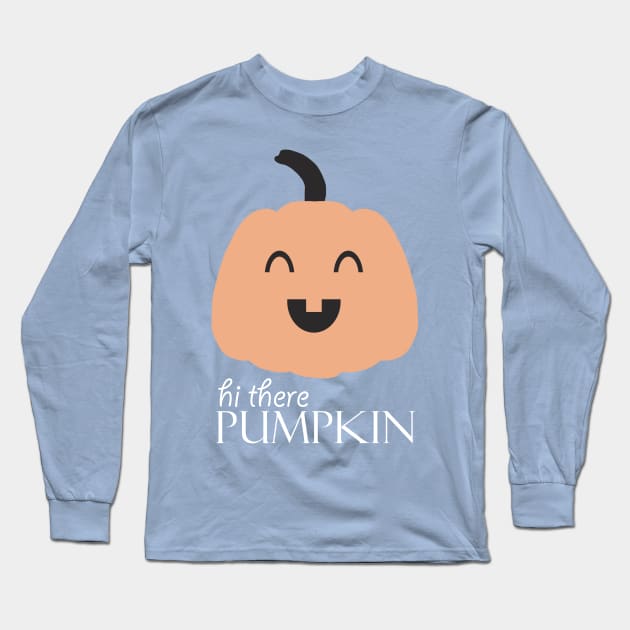 Hi There Pumpkin 1 Long Sleeve T-Shirt by littlemoondance